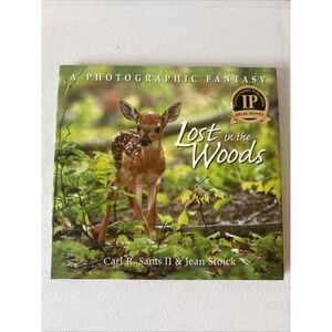 Lost in the Woods : A Photographic Fantasy by Carl R. Sams (2004, Hardcover)